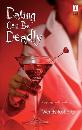 Title details for Dating Can Be Deadly by Wendy Roberts - Available